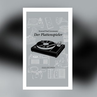 Konrad Paul Liessmann - Der Plattenspieler